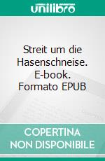 Streit um die Hasenschneise. E-book. Formato EPUB ebook