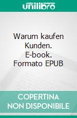 Warum kaufen Kunden. E-book. Formato EPUB ebook