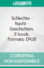 Schlechte - Nacht - Geschichten. E-book. Formato EPUB ebook