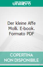 Der kleine Affe Molli. E-book. Formato PDF ebook