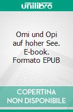 Omi und Opi auf hoher See. E-book. Formato EPUB ebook
