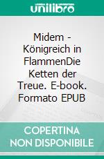 Midem - Königreich in FlammenDie Ketten der Treue. E-book. Formato EPUB ebook