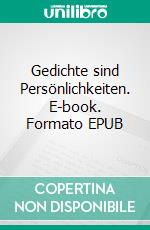 Gedichte sind Persönlichkeiten. E-book. Formato EPUB ebook