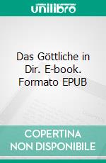 Das Göttliche in Dir. E-book. Formato EPUB ebook