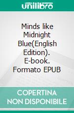 Minds like Midnight Blue(English Edition). E-book. Formato EPUB ebook