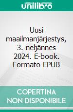 Uusi maailmanjärjestys, 3. neljännes 2024. E-book. Formato EPUB ebook