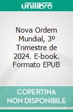 Nova Ordem Mundial, 3º Trimestre de 2024. E-book. Formato EPUB ebook