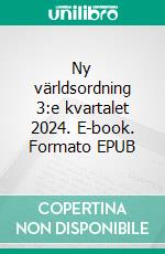 Ny världsordning 3:e kvartalet 2024. E-book. Formato EPUB ebook
