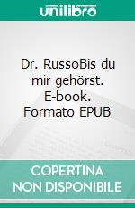 Dr. RussoBis du mir gehörst. E-book. Formato EPUB ebook