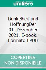 Dunkelheit und HoffnungDer 01. Dezember 2021. E-book. Formato EPUB ebook
