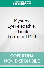 Mystery EyeTelepathie. E-book. Formato EPUB ebook