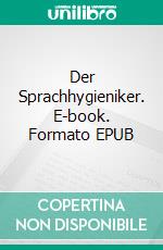 Der Sprachhygieniker. E-book. Formato EPUB ebook