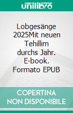 Lobgesänge 2025Mit neuen Tehillim durchs Jahr. E-book. Formato EPUB ebook