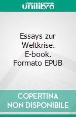Essays zur Weltkrise. E-book. Formato EPUB ebook