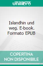 Islandhin und weg. E-book. Formato EPUB ebook