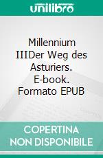 Millennium IIIDer Weg des Asturiers. E-book. Formato EPUB ebook