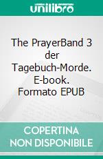 The PrayerBand 3 der Tagebuch-Morde. E-book. Formato EPUB ebook