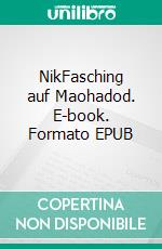 NikFasching auf Maohadod. E-book. Formato EPUB ebook