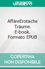 AffäreErotische Träume. E-book. Formato EPUB ebook