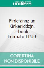 Firrlefannz un Kinkerliddzjn. E-book. Formato EPUB ebook