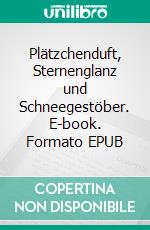 Plätzchenduft, Sternenglanz und Schneegestöber. E-book. Formato EPUB ebook