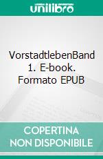 VorstadtlebenBand 1. E-book. Formato EPUB ebook