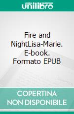 Fire and NightLisa-Marie. E-book. Formato EPUB ebook