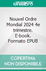 Nouvel Ordre Mondial 2024 4e trimestre. E-book. Formato EPUB ebook