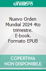 Nuevo Orden Mundial 2024 4to trimestre. E-book. Formato EPUB ebook