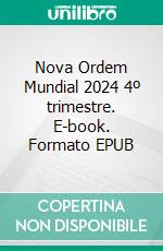 Nova Ordem Mundial 2024 4º trimestre. E-book. Formato EPUB ebook