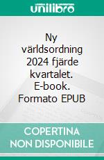 Ny världsordning 2024 fjärde kvartalet. E-book. Formato EPUB ebook