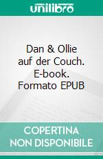 Dan & Ollie auf der Couch. E-book. Formato EPUB ebook