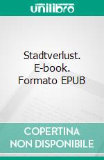 Stadtverlust. E-book. Formato EPUB ebook