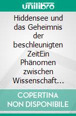 Hiddensee und das Geheimnis der beschleunigten ZeitEin Phänomen zwischen Wissenschaft und Legende. E-book. Formato EPUB ebook