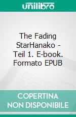 The Fading StarHanako - Teil 1. E-book. Formato EPUB ebook