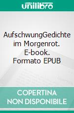 AufschwungGedichte im Morgenrot. E-book. Formato EPUB ebook