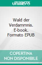 Wald der Verdammnis. E-book. Formato EPUB ebook
