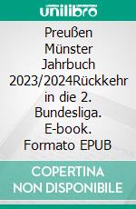 Preußen Münster Jahrbuch 2023/2024Rückkehr in die 2. Bundesliga. E-book. Formato EPUB ebook