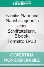 Familie Marx und MauritzTagebuch einer Schriftstellerin. E-book. Formato EPUB ebook
