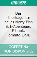 Das TridekagonEin neues Marty Finn Scifi-Abenteuer. E-book. Formato EPUB ebook