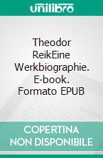 Theodor ReikEine Werkbiographie. E-book. Formato EPUB ebook