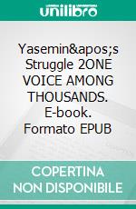 Yasemin's Struggle 2ONE VOICE AMONG THOUSANDS. E-book. Formato EPUB ebook