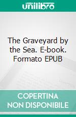 The Graveyard by the Sea. E-book. Formato EPUB ebook