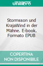 Stormsson und KrajaWind in der Mähne. E-book. Formato EPUB ebook