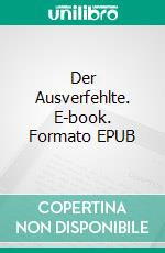 Der Ausverfehlte. E-book. Formato EPUB ebook