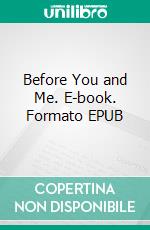 Before You and Me. E-book. Formato EPUB ebook