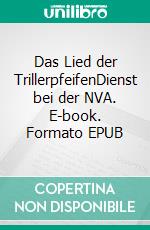 Das Lied der TrillerpfeifenDienst bei der NVA. E-book. Formato EPUB ebook
