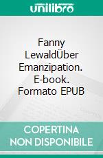 Fanny LewaldÜber Emanzipation. E-book. Formato EPUB ebook