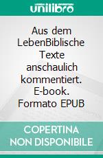 Aus dem LebenBiblische Texte anschaulich kommentiert. E-book. Formato EPUB ebook