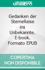 Gedanken der SterneReise ins Unbekannte. E-book. Formato EPUB ebook